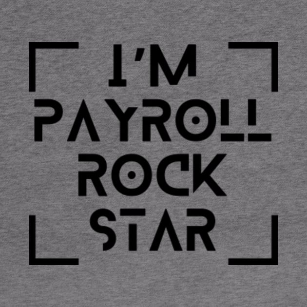 Payroll Team Payroll Specialist Clerk Funny Payroll Rockstar T-Shirt by Mfire